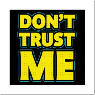 Don't trust me Posters and Art